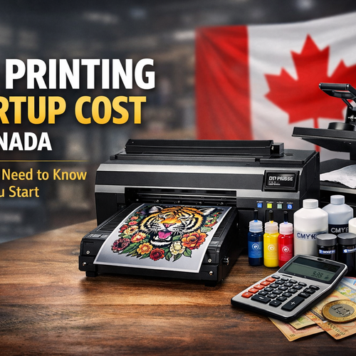 How Much Does It Cost to Start a DTF Printing Business in Canada?