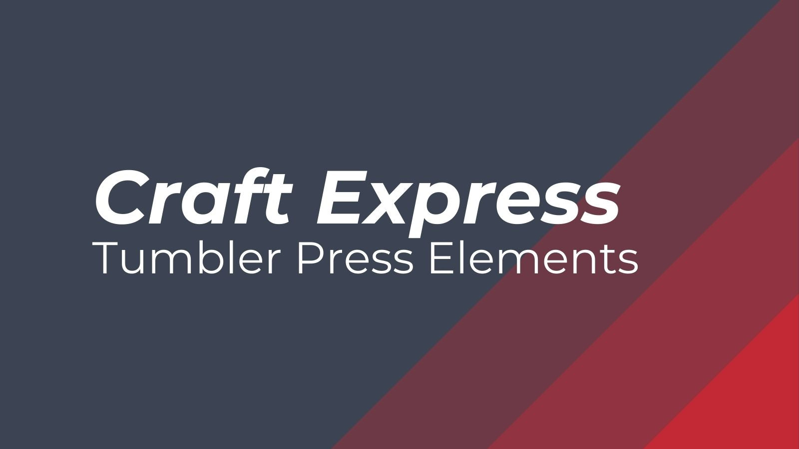 Craft Express Tumbler Press Elements