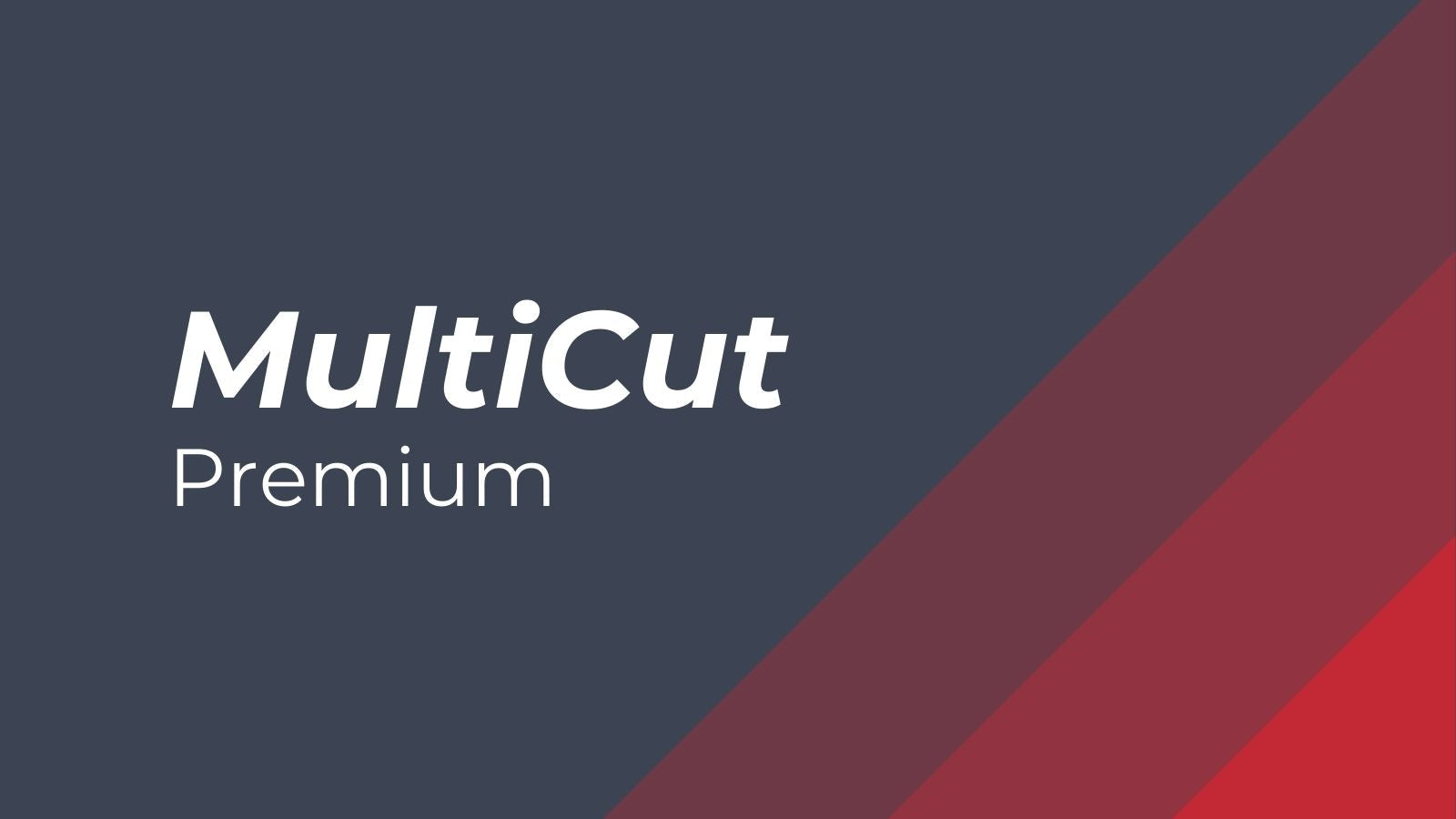 MultiCut™ Premium