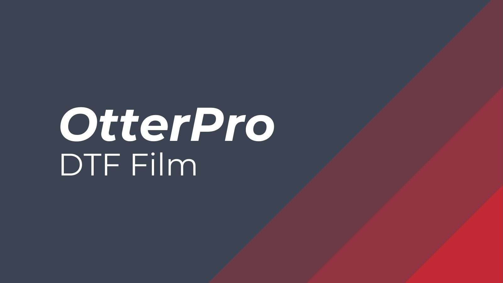 OtterPro DTF Film