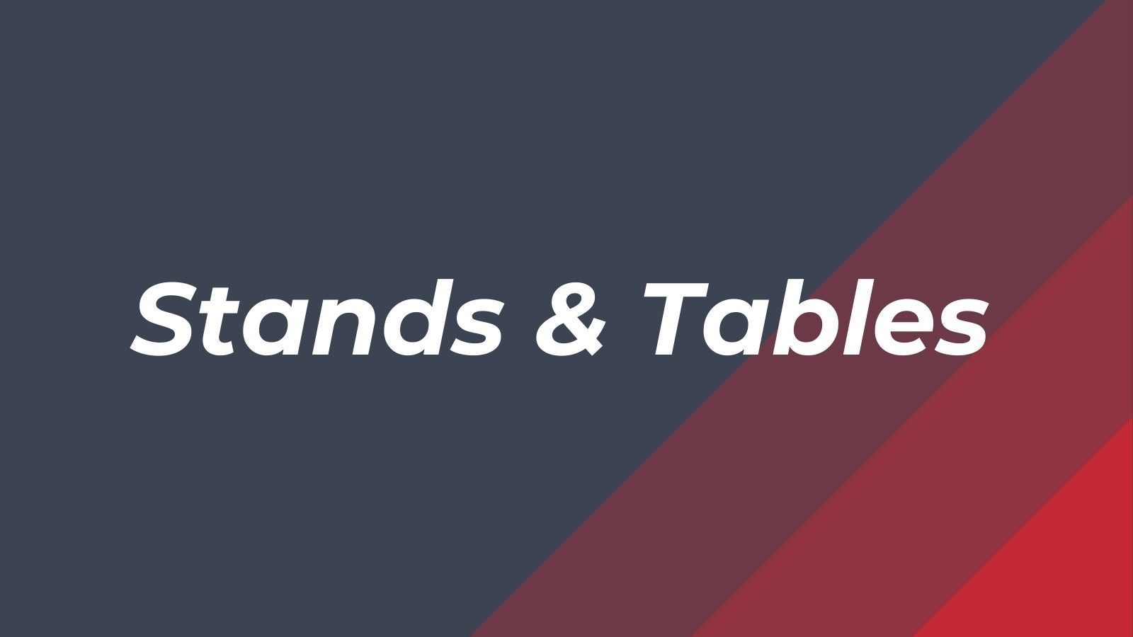 Stands & Tables